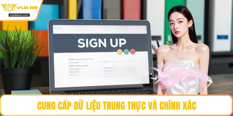 Cung cấp dữ liệu trung thực và chính xác
