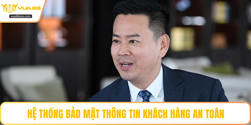 Hệ thống bảo mật thông tin khách hàng an toàn