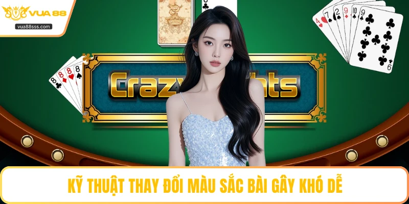 Kỹ thuật thay đổi màu sắc bài gây khó dễ