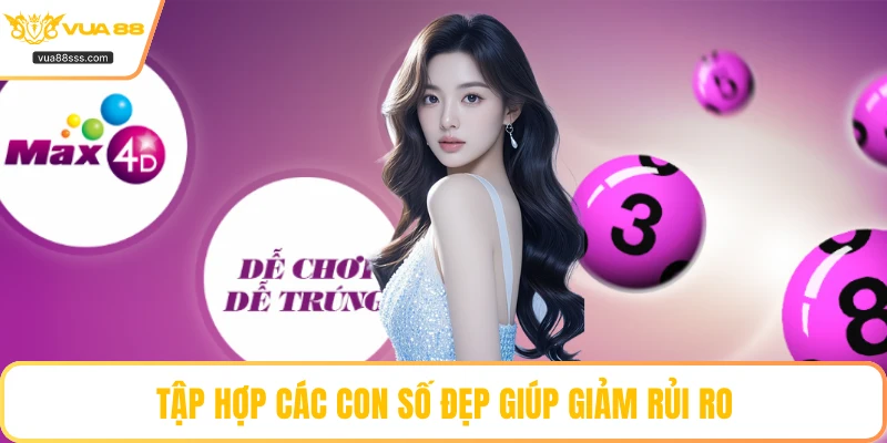 Tập hợp các con số đẹp giúp giảm rủi ro