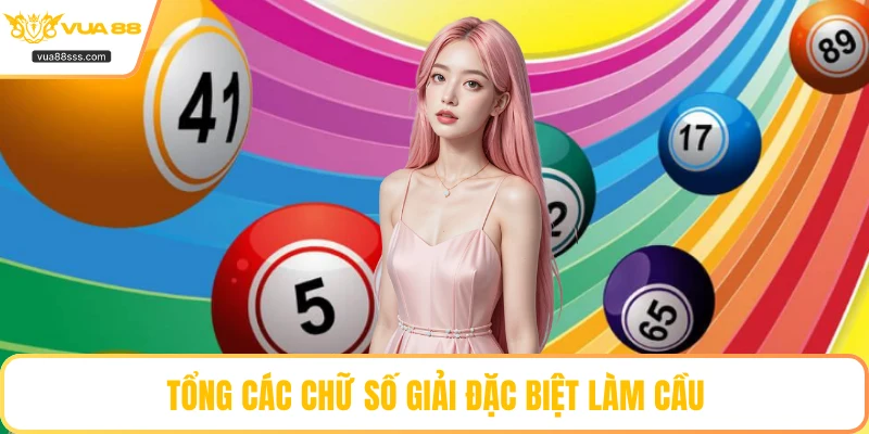 Tổng các chữ số giải đặc biệt làm cầu